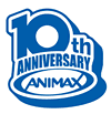 10th ANNIVERSARY ANIMAX